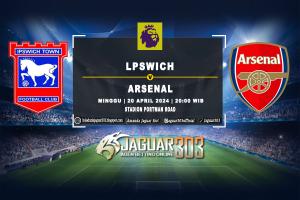 Prediksi Ipswich vs Arsenal 20 April 2025